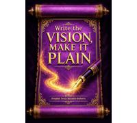 Write the vision, Make it Plain