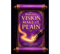 Write the vision, Make it Plain