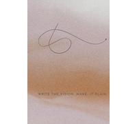 Write the vision, make it plain