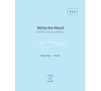Write the Word: 365 Days of Scripture Writing: Matthew - Mark