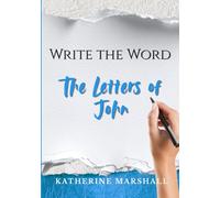 Write the Word: The Letters of John: Hand Copy the Books of 1-3 John Verse by Verse (KJV)