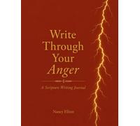 Write Through Your Anger: A Scripture Writing Journal