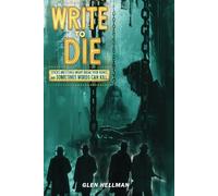 Write to Die: A Tech Blogger’s Journey into Darkness and Redemption (The Greg Newsome Series)