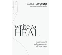 Write to Heal: 30 Questions to Meet Yourself, Unlock Creative Purpose, & Find the Courage to Tell Your Story: A 30 Day Workbook for healing the past, ... your story: 4 (Pretty Human Guided Journals)