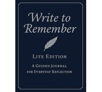 Write to Remember: Lite Edition (Navy Blue edition): A Journal of Thought, Truth, and Becoming