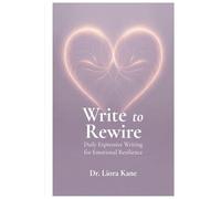Write to Rewire: Daily Expressive Writing for Emotional Resilience