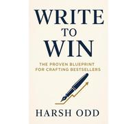 Write to Win: The Proven Blueprint for Crafting Bestsellers