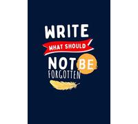 Write What should not be Forgotten
