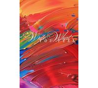 Write What You Feel - Vibrant Artistic Journal for Self-Expression & Creativity: A Colorful Lined Notebook for Thoughts, Feelings & Creative Expression
