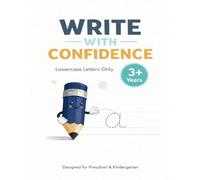 Write With Confidence: Lowercase Letters: A Letter Tracing Workbook for Preschool and Kindergarten | Build Fine Motor Skills and Early Writing Confidence (Ages 3+) (Confident Learners)