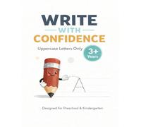 Write With Confidence: Uppercase Letters: A Confidence-Building Capital Letter Tracing Workbook for Preschool & Kindergarten (Ages 3+) (Confident Learners)