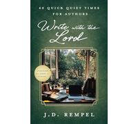 Write with the Lord: 40 Quick Quiet Times for Authors