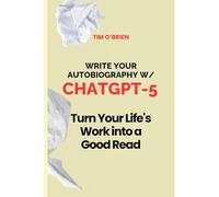 Write Your Autobiography W/ ChatGPT-5: Turn Your Life's Work Into a Good Read (DON'T Save the Cat)