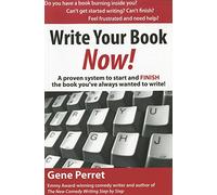 Write Your Book Now!: A Proven System to Start and FINISH the Book You've Always Wanted to Write! (Great Books for Writers) by Gene Perret (1-Jul-2011) Paperback