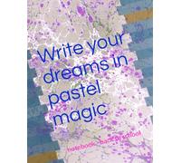 Write your dreams in pastel magic: notebook - back to school