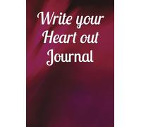 Write your heart out Journal