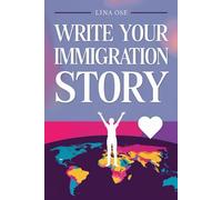 Write Your Immigration Story: Your Immigration Journey- Challenges & Success