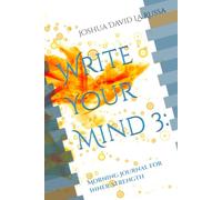 Write Your Mind 3:: Morning Journal for Inner Strength