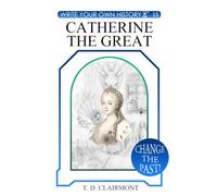 Write Your Own History - Catherine the Great