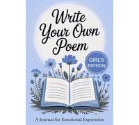 Write Your Own Poem: A Journal for Emotional Expression