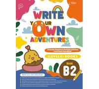 Write Your Own WOW Adventures (B2): The secrets to writing adventure stories: Unleash Your Imagination and Create Epic Journeys!