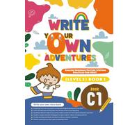 Write Your Own WOW Adventures (C1): The secrets to writing adventure stories: Unleash Your Imagination and Create Epic Journeys!