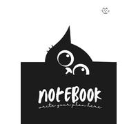 Write Your Plan Here: The Peeking Cat Notebook: 120 Pages | A Black and White Journal for Goals, Notes, and Daily Planning