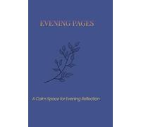 Write Your Story - Evening Pages: A Calm Journal for Reflection and Letting Go