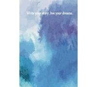 Write your story, live your dreams.