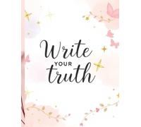 Write Your Truth!: Aesthetic Quote Journal with Blank Cream Pages - Unlined Notebook for Women, Girls & Creative Souls