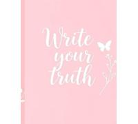 Write Your Truth: Blank Page Floral Journal for Women - Cream Paper, Aesthetic Cover & Motivational Quotes