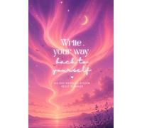 Write Your Way Back To Yourself Day Edition: A Gentle Nervous System Reset Planner for Stress Relief, Emotional Regulation and Daily Reflection
