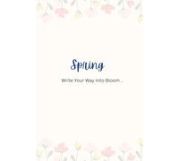 Write Your Way into Bloom: A Minimal Lined Notebook for Spring Reflections | Seasonal Series Softcover | 6x9” | 120 Pages