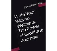 Write Your Way to Wellness: The Power of Gratitude Journals