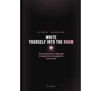 Write Yourself Into the Room: The personal brand writing guide to people tired of sounding like everyone else.