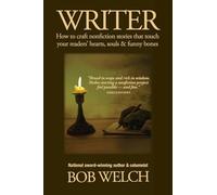Writer: How to craft nonfiction stories that touch your readers' hearts, souls & funny bones