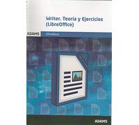 Writer. Teoría y Ejercicios (LibreOffice) (CERTIFICADOS PROFESIONALIDAD)