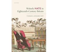 Writerly Hate in Eighteenth-Century Britain