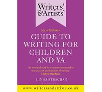 Writers' & Artists' Guide to Writing for Children and YA: A Writer's Toolkit (Writers' and Artists')