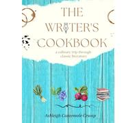 Writer's Cookbook: a culinary trip through classic literature