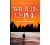 Writers Empire of Ideas and Inspiration (Prolific Writing for Everyone)