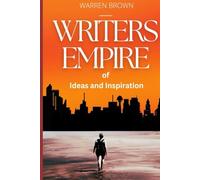 Writers Empire of Ideas and Inspiration (Prolific Writing for Everyone)