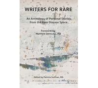 Writers for Rare: An Anthology of Personal Stories from the Rare Disease Space