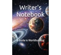 Writer's Notebook: A Guide In Worldbuilding