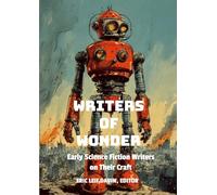 Writers of Wonder: Early Science Fiction Writers on Their Craft