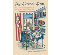 Writer's Room: The Hidden Worlds That Shape the Books We Love