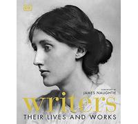 Writers: Their Lives and Works (DK History Changers)