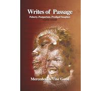 Writes of Passage Puberty. Postpartum. Prodigal Daughter. a poetic memoir