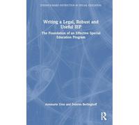 Writing a Legal, Robust and Useful IEP: The Foundation of an Effective Special Education Program (Evidence-Based Instruction in Special Education)