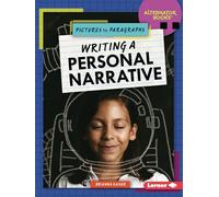 Writing a Personal Narrative (Pictures to Paragraphs Alternator Books ®)